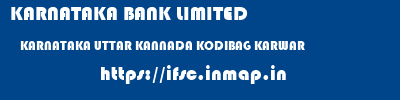 KARNATAKA BANK LIMITED  KARNATAKA UTTAR KANNADA KODIBAG KARWAR   ifsc code